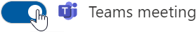 مرر عنصر تحكم اجتماع Teams إلى اليمين لتشغيل هذا الخيار.
