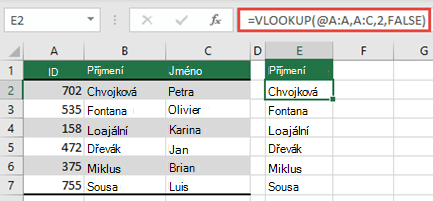 Použijte operátor @ a zkopírujte: =SVYHLEDAT(@A:A;A:C;2;NEPRAVDA). Tento styl odkazu bude fungovat v tabulkách, ale nevrátí dynamické pole.