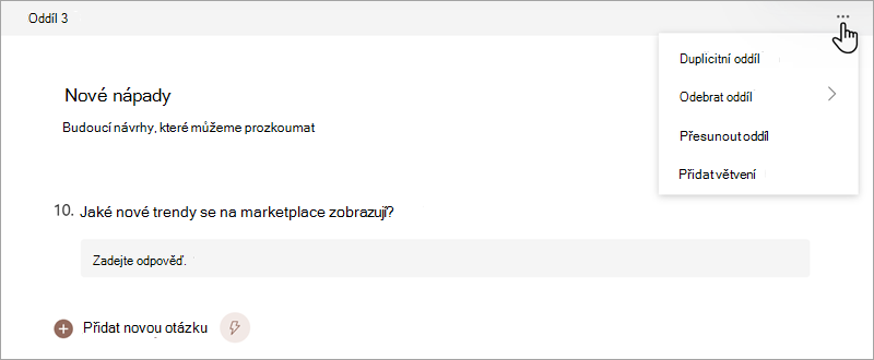 Snímek obrazovky, který ukazuje, jak můžete uspořádat oddíly ve formuláři nebo kvízu v aplikaci Microsoft Forms.