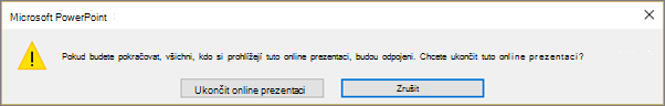 Zobrazí dialog pro ukončení powerpointové online prezentace.