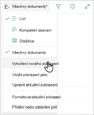 Pokud chcete změnit vzhled seznamu, použijte možnost Vytvořit nové zobrazení.