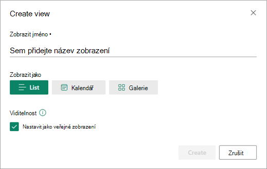 Dialogové okno Vytvořit zobrazení umožňuje nastavit typ zobrazení, který má seznam mít.