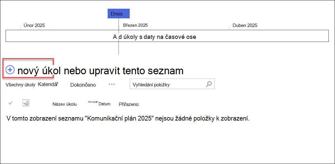 Pokud chcete přidat úkoly, klikněte na tlačítko Nový +
