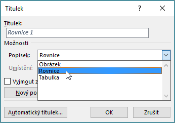 Pomocí dialogového okna Titulek můžete nastavit možnosti pro titulek obrázku, tabulky nebo rovnice.
