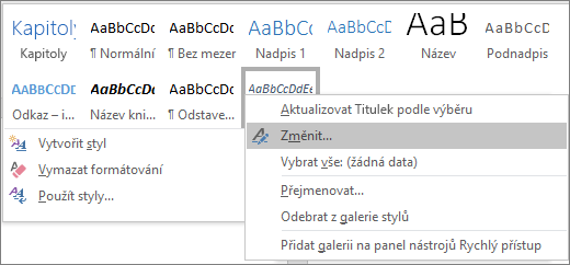 Pokud chcete změnit formátování titulků, klikněte pravým tlačítkem myši na styl Titulek v galerii Styly.