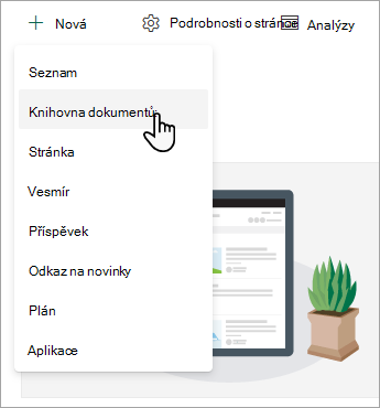 Pokud chcete vytvořit novou knihovnu dokumentů, vyberte Nová a pak vyberte Knihovna dokumentů.