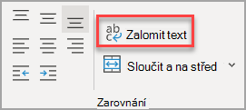 Tlačítko Zalamovat text ve skupině Zarovnání
