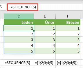 Vytvořte svislou maticovou konstantu pomocí =SEQUENCE(5), or ={1;2;3;4;5}