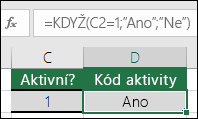 Buňka D2 obsahuje vzorec =KDYŽ(C2=1;ANO;NE)