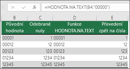 Příklady použití funkce HODNOTA.NA.TEXT k formátování počátečních nul. =HODNOTA.NA.TEXT(A2,00000)