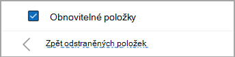 Zaškrtněte políčko vedle možnosti Obnovitelné položky, abyste vybrali všechny zprávy, které chcete obnovit.