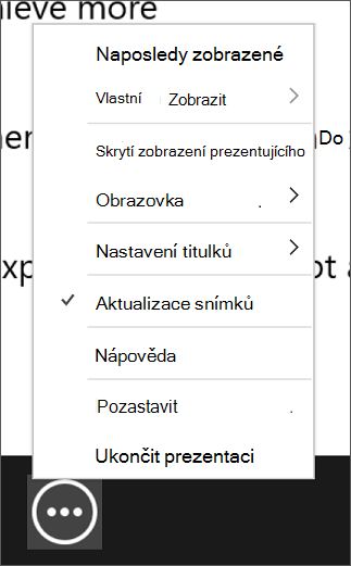 Snímek obrazovky s nabídkou Další možnosti prezentace s vybranou možností Udržovat snímky aktualizované.