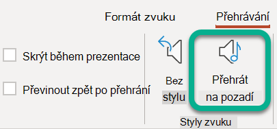 Na pásu karet na kartě Přehrávání vyberte Přehrát na pozadí.