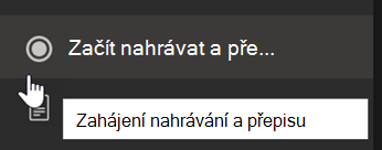 Snímek obrazovky znázorňující možnost Zahájit nahrávání a přepis v nabídce schůzky v Teams.