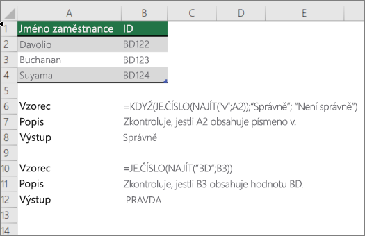 Příklad použití funkcí KDYŽ, JE.ČISLO a NAJÍT ke kontrole, jestli část buňky odpovídá určitému textu