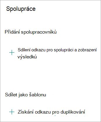 Na obrazovce Spolupráce můžete sdílet odkaz pro spolupráci s ostatními nebo sdílet formulář jako šablonu, aby někdo jiný mohl formulář duplikovat.
