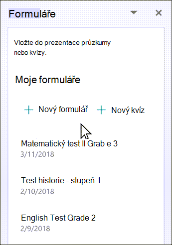 Volba vložení nového nebo existujícího formuláře ze seznamu