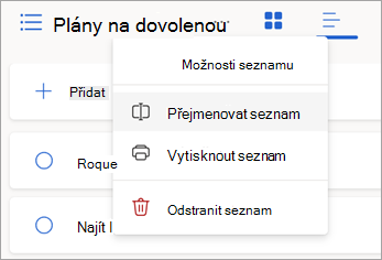 Vedle názvu seznamu vyberte další možnosti pro přejmenování, tisk nebo odstranění seznamu.