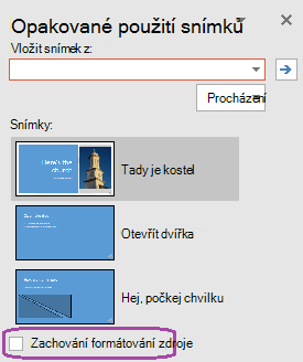 Pokud chcete, aby si vložené snímky zachovaly styl použitý v původní prezentaci, vyberte možnost Zachovat formátování zdroje.