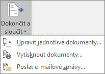 V rámci hromadné Word hromadné korespondence na kartě Korespondence ve skupině Dokončení zvolte Dokončit & Sloučit a pak zvolte jednu z možností.