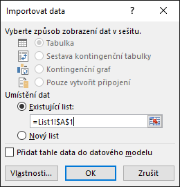 V dialogovém okně Import dat zvolte, jestli chcete data umístit do existujícího listu (výchozí nastavení), nebo do nového listu.