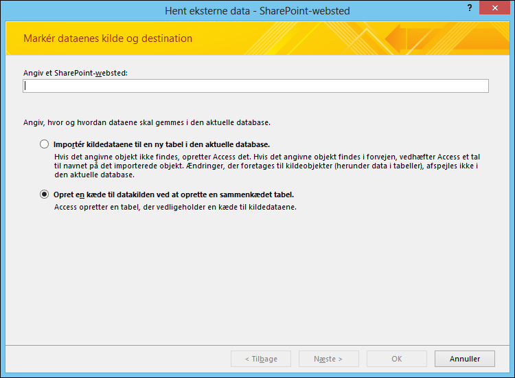Vælg at importere eller sammenkæde til et SharePoint-websted på dialogboksen Hent eksterne Data – SharePoint-websted.