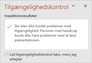 Ruden Tilgængelighedskontrol med afkrydsningsfeltet Hold tilgængelighedskontrol kørende, mens jeg arbejder