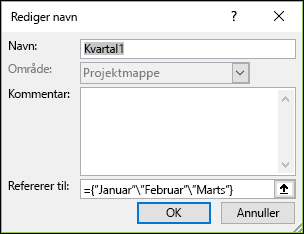 Tilføj en navngivet matrixkonstant fra Formeldefinerede > navne > Navnestyring > Ny