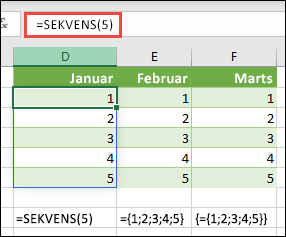 Oprette en lodret matrixkonstant med =SEKVENS(5) eller ={1;2;3;4;5}