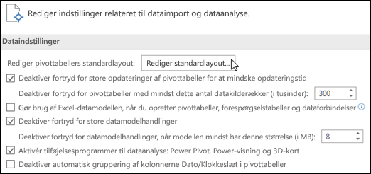 Rediger standardlayoutet for pivottabellen fra fil > Indstillinger Indstillinger Indstillinger > For