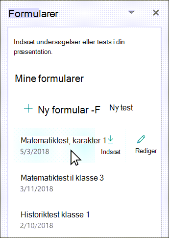 Hold markøren over navnet på din eksisterende formular for at indsætte eller redigere den.
