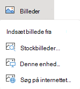 På fanen Indsæt på båndet skal du vælge Billeder, og derefter skal du vælge det ønskede type billede i menuen.