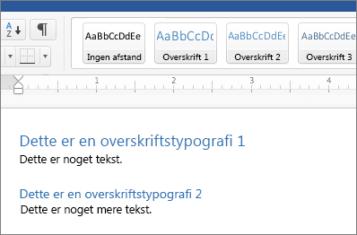 Eksempler på typografierne Overskrift 1 og Overskrift 2 i et dokument