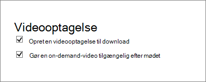 Skærmbillede af afkrydsningsfeltet Aktivér mødeoptagelse på siden Mødeoplysninger. Dette er markeret som standard.
