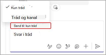 Skærmbillede, der viser muligheder for kun at besvare en kanalmeddelelse i tråden eller både tråden og hovedkanalsamtalen.
