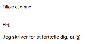Når du skriver i Outlook.com eller Outlook på internettet, kan du få vist tekstforslag, mens du skriver.