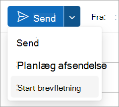 Vælg Send > start brevfletning