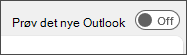 Skærmbillede af Til/fra-knappen Prøv det nye Outlook