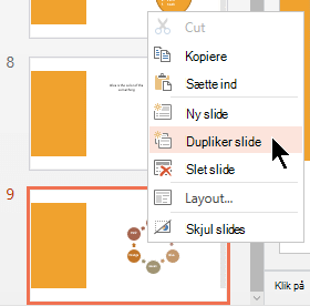 Højreklik på en slide, og vælg Dupliker slide.