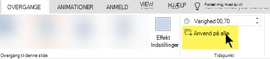 Vælg Anvend på alle for at bruge overgangen på alle slides i præsentationen