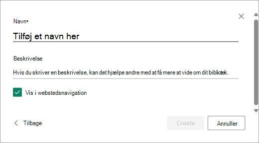 Brug dialogboksen Tilføj et navn til at give dit nye bibliotek et navn.
