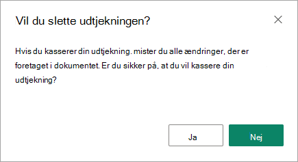 Dialogboksen Slet udtjekning er din sidste chance for at gemme dine ændringer eller fjerne dem.