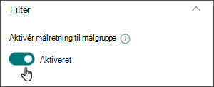 Billede af redigeringsruden med til/fra-knappen til at aktivere målretning af målgruppe i aktiveret-positionen
