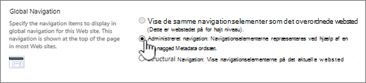 Globale navigationsindstillinger med administreret navigation markeret