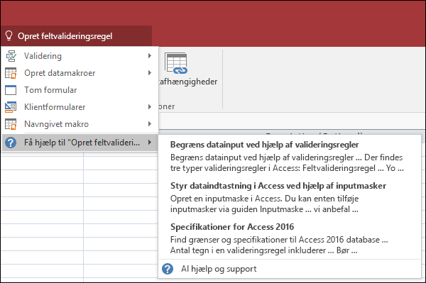 Klik på feltet Fortæl mig det i Access, og skriv, hvad du vil foretage dig. Fortæl mig det vil forsøge at hjælpe dig med at udføre denne opgave.