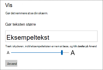 Indstillinger for Øget tilgængelighed i Windows, der viser skyderen Gør tekst større på fanen Vis.