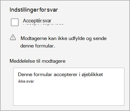 Skærmbillede af test/formularindstilling, som testen ikke accepterer svar. Omfatter meddelelse til modtagere.