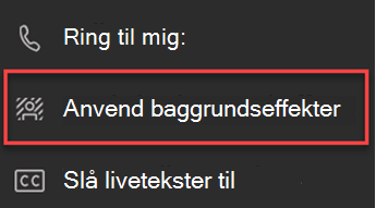 Skærmbillede, der viser indstillingen Anvend baggrundseffekter i Teams.