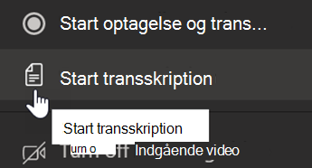 Skærmbillede, der viser indstillingen Start transskription i Teams.