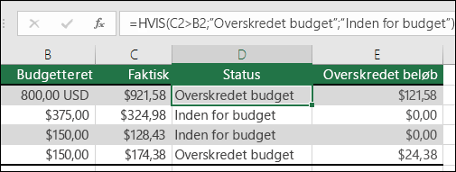 Formlen i celle D2 er =HVIS(C2>B2,Overskredet Budget,Inden for Budget)